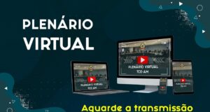 RM AO VIVO – Assista a sessão virtual do Tribunal de Contas do Amazonas