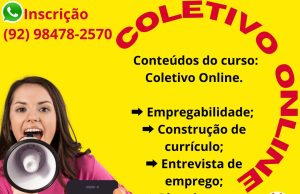 INSCREVA-SE PARA PARTICIPAR DO COLETIVO ONLINE, CURSO PENSADO PARA JOVENS QUE BUSCAM CAPACITAÇÃO E INSERÇÃO NO MERCADO DE TRABALHOConfira os requisitos básicos para participar