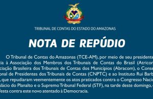 NOTA DE REPÚDIO – Tribunal de Contas do Estado do AmazonasTCE-AM por meio de seu presidente se manifesta contra este novo atentado à Democracia