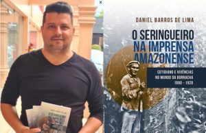 Lançamento do livro “O seringueiro na imprensa amazonense”Nova obra de Daniel Barros de Lima oferece uma visão inovadora da história dos seringueiros. Lançamento do livro "O seringueiro na imprensa amazonense"
